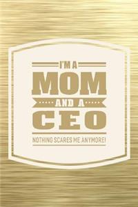 I'm A Mom And A CEO Nothing Scares Me Anymore!