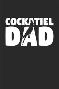 Cockatiel Dad Cockatiel Notebook - Gift for Animal Lovers - Cockatiel Journal