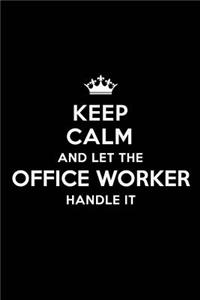 Keep Calm and Let the Office Worker Handle It