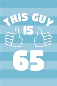 Notebook for 65 Year Old Man - This Guy Is 65 Years Old - Mens Journal - 65th Birthday Gift For Men