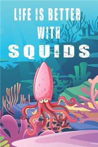 Life Is Better With Squids