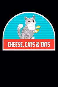 Cheese, Cats & Tats