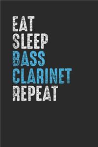 Eat Sleep Bass Clarinet Repeat