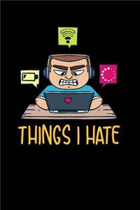 Things I Hate