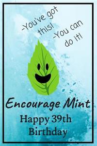 Encourage Mint Happy 39th Birthday