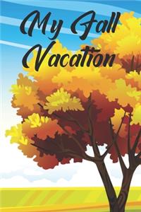 My Fall Vacation