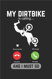 My Dirtbike Is Calling And I Must Go