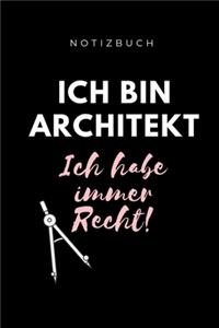 Notizbuch Ich Bin Architekt Ich Habe Immer Recht!
