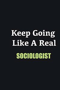 Keep Going Like a Real Sociologist