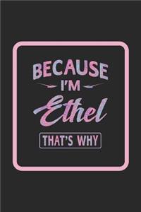 Because I'm Ethel That's Why