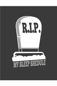 R.I.P My Sleep Schedule