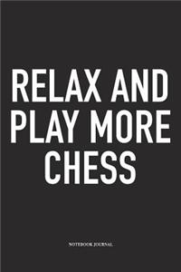 Relax and Play More Chess