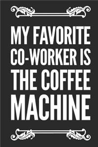 My Favorite Co-Worker Is the Coffee Machine