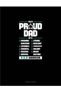 I'm a Proud Dad of a Freaking Awesome, Loveable, Cheerful, Positive, Hopeful, Strong, Resilient, Courageous, Valiant, Never-Quitting Pkd Warrior