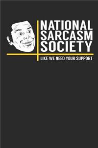 National Sarcasm Society Like We Need Your Support