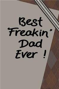 Best Freakin' Dad Ever!