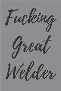 Fucking Great Welder