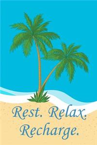 Rest. Relax. Recharge.
