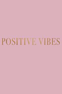 Positive Vibes