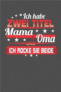 Ich habe zwei Titel Mama & Oma Und ich rocke sie beide