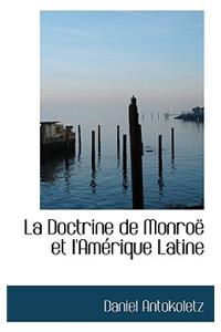 La Doctrine de Monro Et L'Am Rique Latine