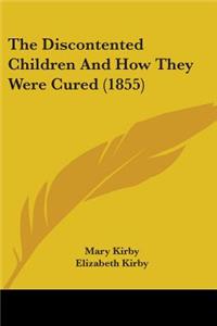 Discontented Children And How They Were Cured (1855)