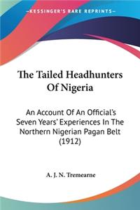 Tailed Headhunters Of Nigeria