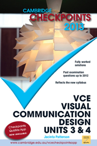 Cambridge Checkpoints Vce Visual Communication Design Units 3 and 4 2013