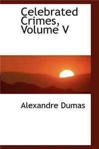 Celebrated Crimes, Volume V