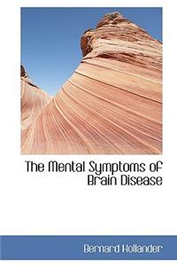 The Mental Symptoms of Brain Disease