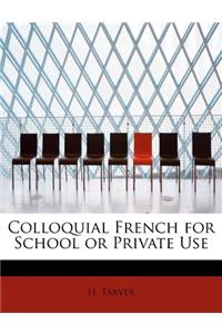 Colloquial French for School or Private Use