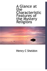 A Glance at the Characteristic Features of the Mystery Religions
