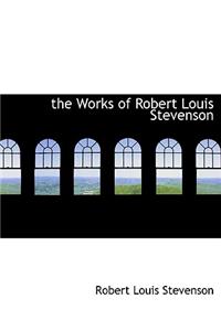 The Works of Robert Louis Stevenson