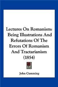 Lectures On Romanism