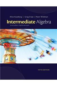 Student Workbook for Kaseberg/Cripe/Wildman's Intermediate Algebra: Everyday Explorations, 5th