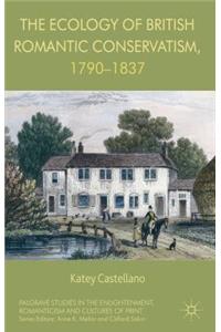 Ecology of British Romantic Conservatism, 1790-1837