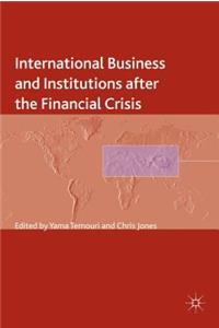 International Business and Institutions After the Financial Crisis