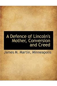 A Defence of Lincoln's Mother, Conversion and Creed