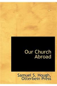Our Church Abroad