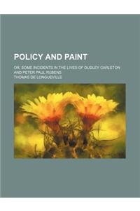Policy and Paint; Or, Some Incidents in the Lives of Dudley Carleton and Peter Paul Rubens