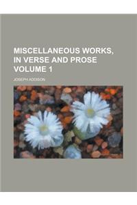 Miscellaneous Works, in Verse and Prose Volume 1