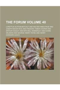 The Forum Volume 40
