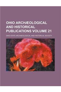 Ohio Archa Ological and Historical Publications (Volume 21)