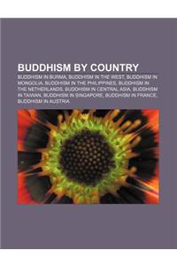 Buddhism by Country: Buddhism in Burma, Buddhism in the West, Buddhism in Mongolia, Buddhism in the Philippines, Buddhism in the Netherland