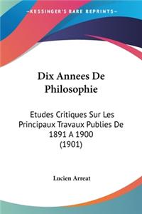 Dix Annees De Philosophie