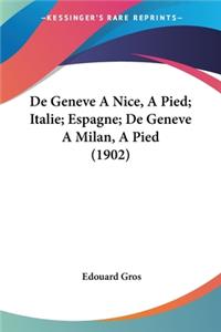 De Geneve A Nice, A Pied; Italie; Espagne; De Geneve A Milan, A Pied (1902)
