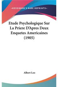 Etude Psychologique Sur La Priere D'Apres Deux Enquetes Americaines (1905)