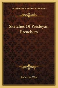 Sketches of Wesleyan Preachers