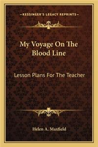 My Voyage on the Blood Line