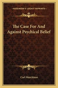 The Case For And Against Psychical Belief
